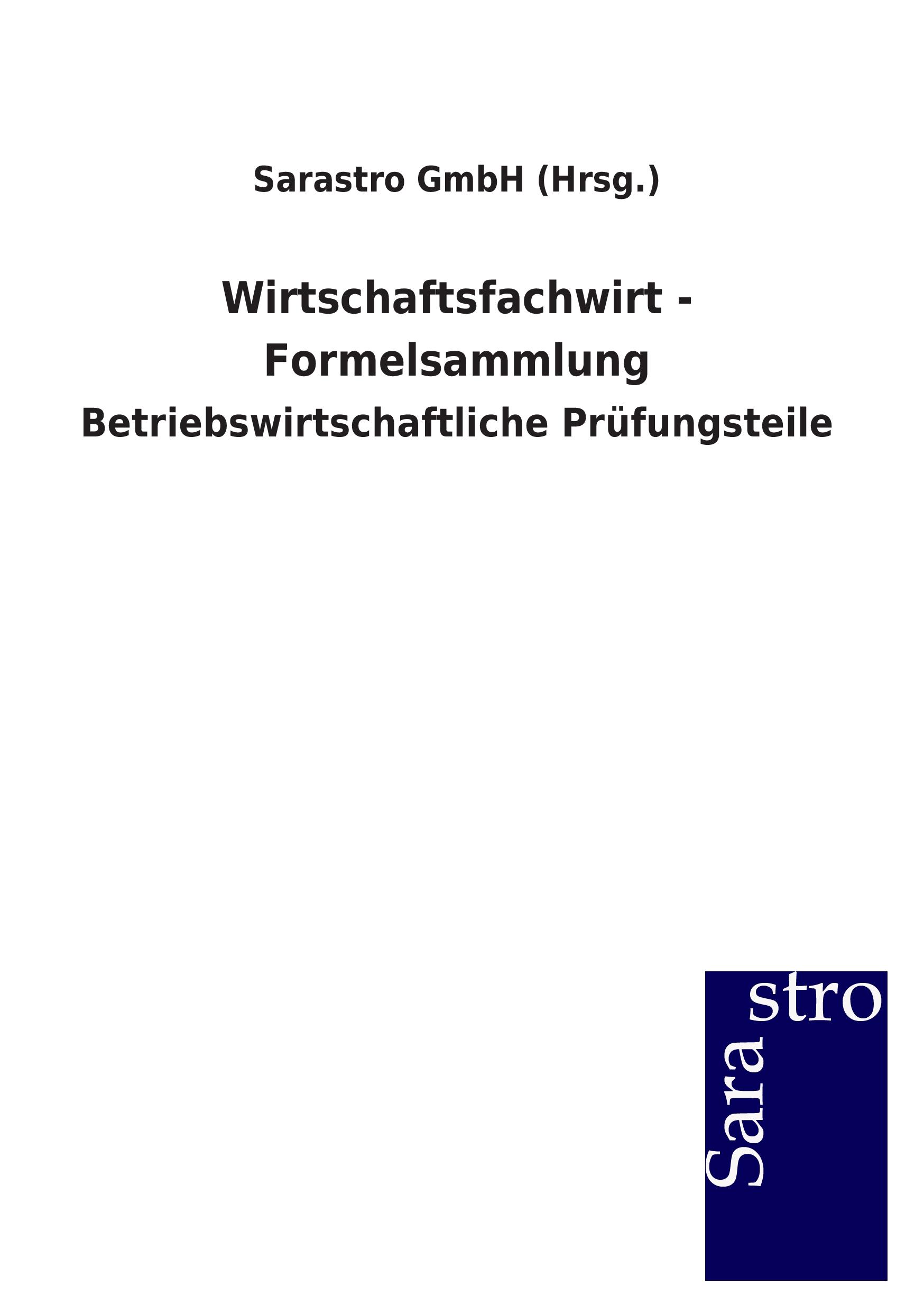 Cover: 9783864713354 | Wirtschaftsfachwirt - Formelsammlung | Sarastro GmbH (Hrsg. | Buch