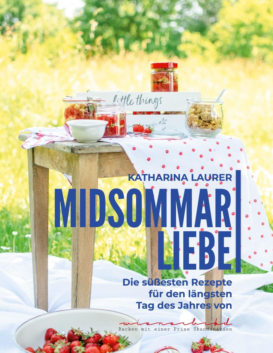 Cover: 9783753476728 | Midsommarliebe | Die süßesten Rezepte für den längsten Tag des Jahres