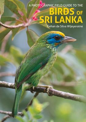 Cover: 9781912081011 | A Photographic Field Guide to the Birds of Sri Lanka | Wijeyeratne