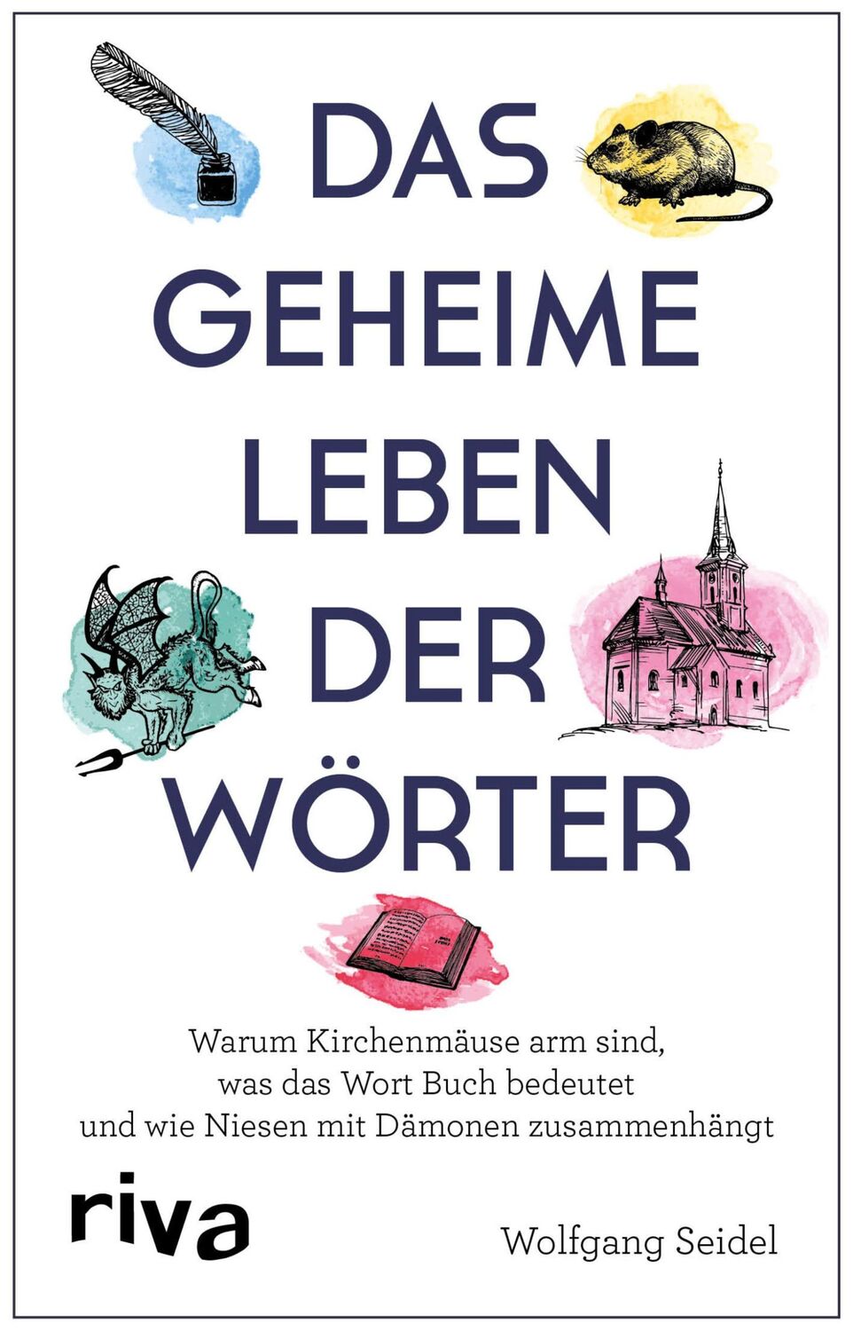 Cover: 9783742311108 | Das geheime Leben der Wörter | Wolfgang Seidel | Taschenbuch | 272 S.