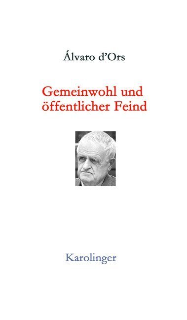 Cover: 9783854181668 | GEMEINWOHL UND ÖFFENTLICHER FEIND | Alvaro d'Ors | Buch | Gebunden