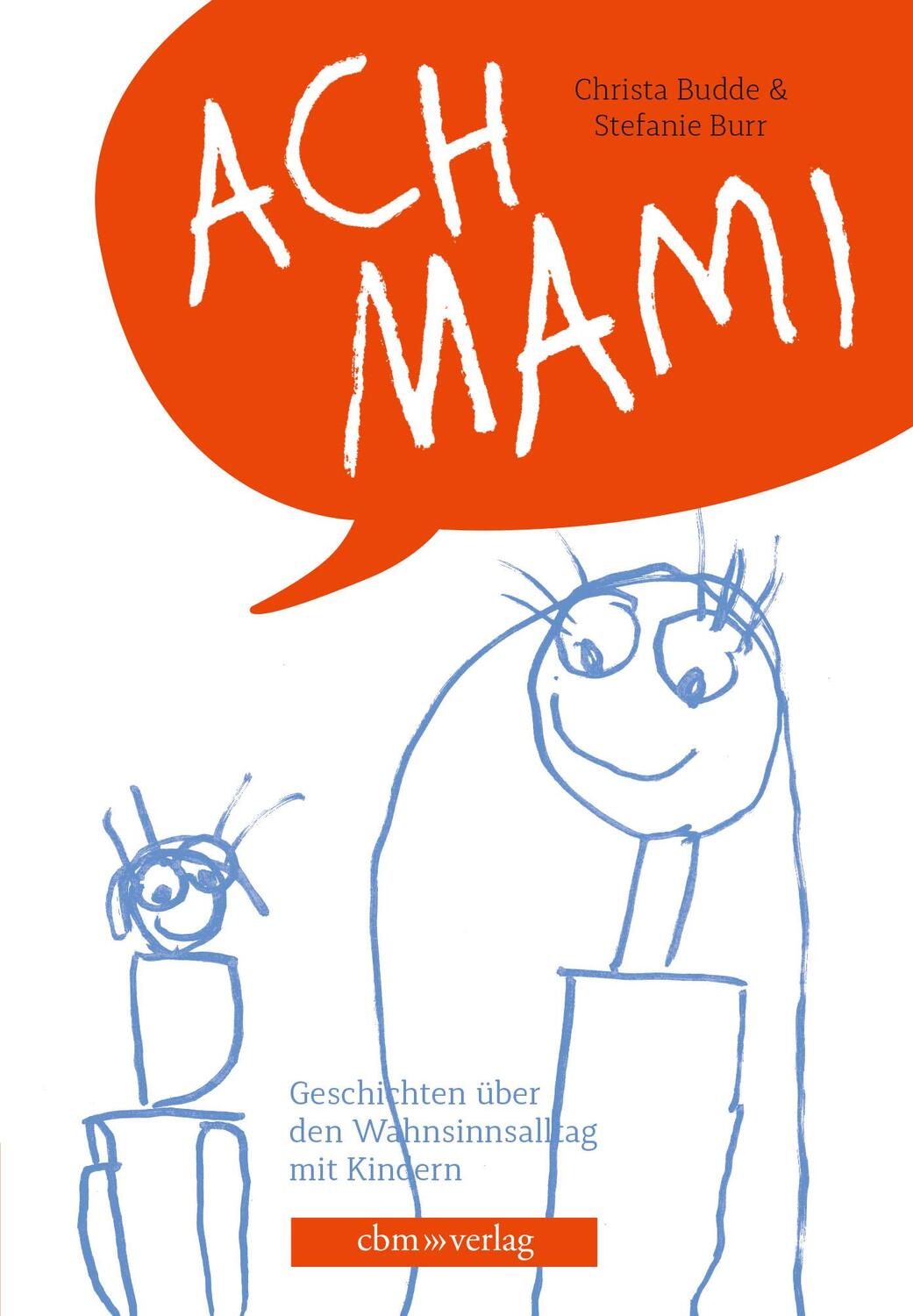 Cover: 9783000557064 | Ach Mami | Geschichten über den Wahnsinnsalltag mit Kindern | Buch