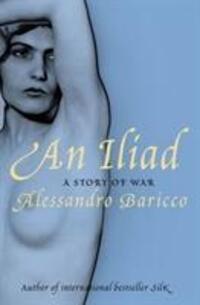 Cover: 9781847671035 | An Iliad | A Story of War | Alessandro Baricco | Taschenbuch | 2008