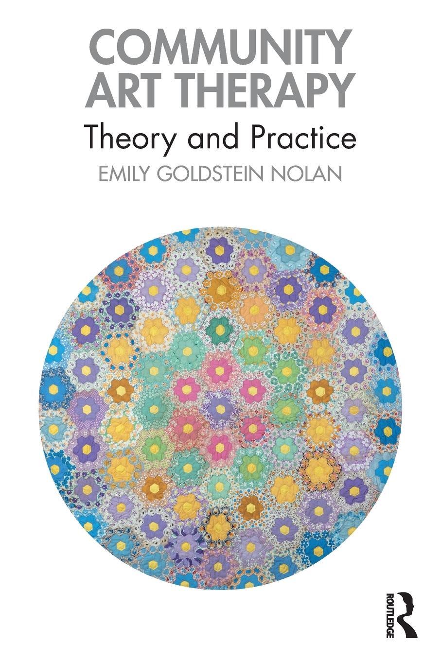 Cover: 9781032044583 | Community Art Therapy | Theory and Practice | Emily Goldstein Nolan