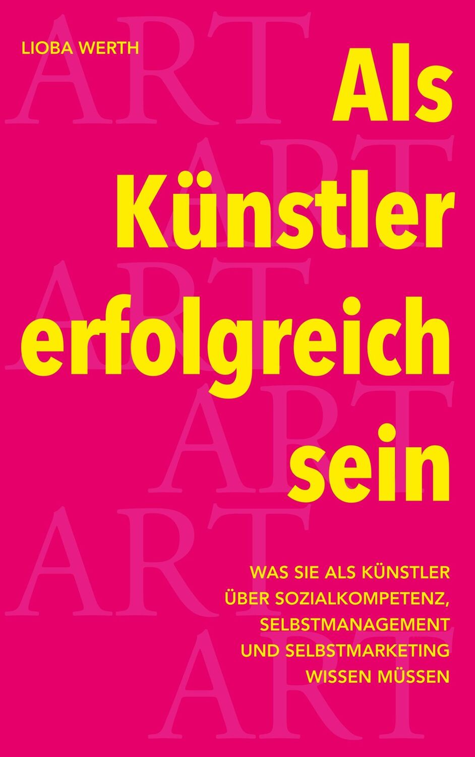 Cover: 9783749496136 | Als Künstler erfolgreich sein | Lioba Werth | Taschenbuch | Paperback