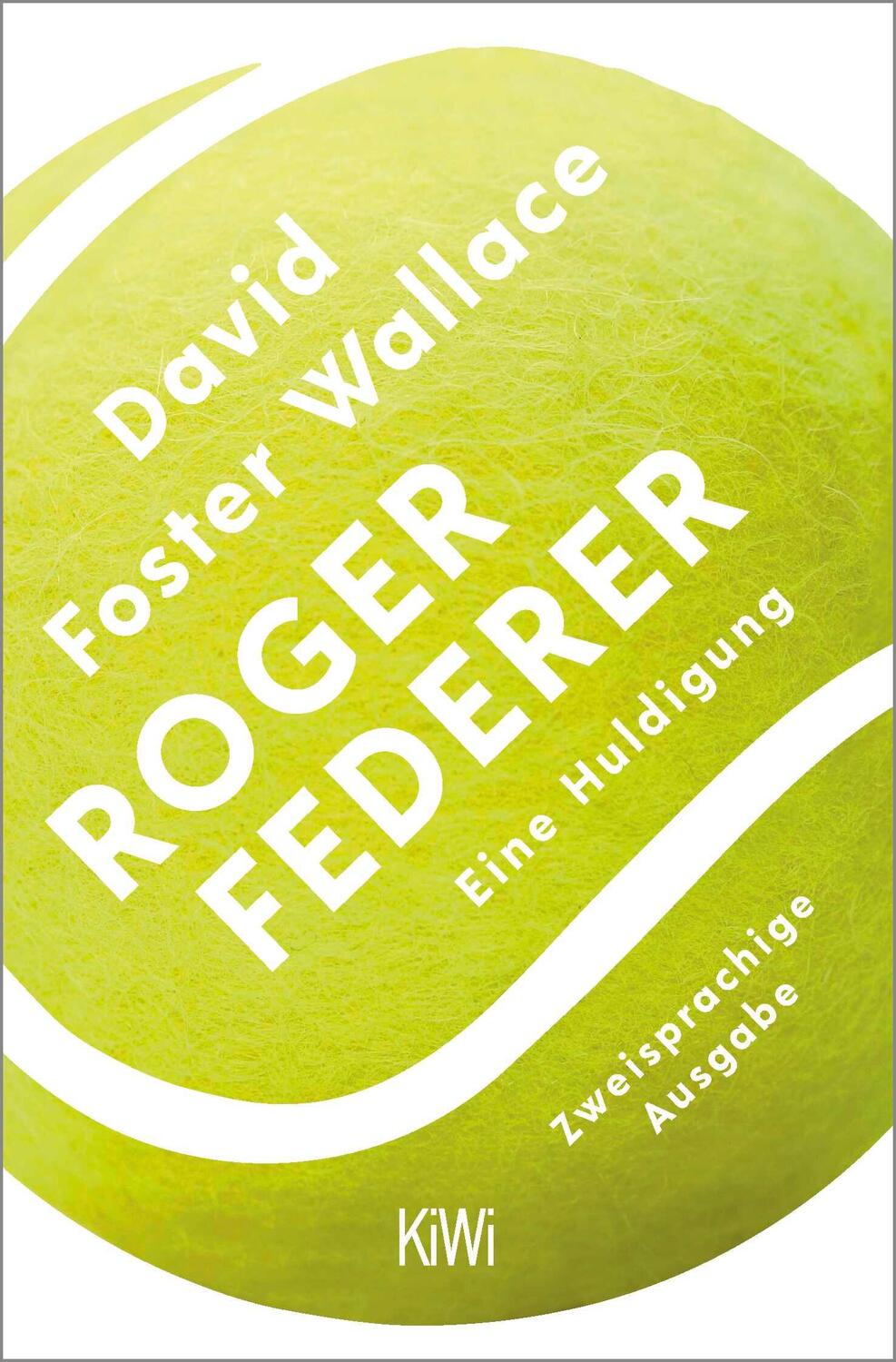 Cover: 9783462001211 | Roger Federer | Eine Huldigung. Zweisprachige Ausgabe | Wallace | Buch