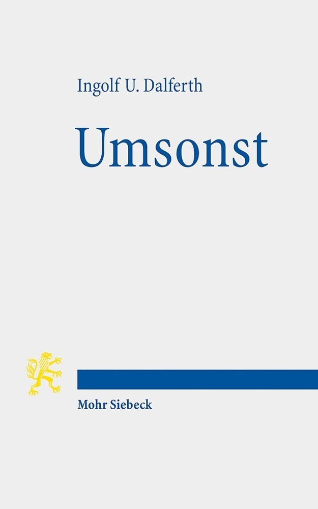 Cover: 9783161509407 | Umsonst | Eine Erinnerung an die kreative Passivität des Menschen