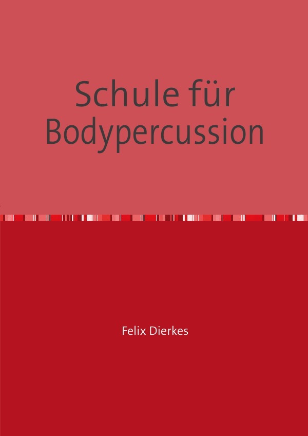 Cover: 9783741815171 | Schule für Bodypercussion | Felix Dierkes | Taschenbuch | 36 S. | 2016