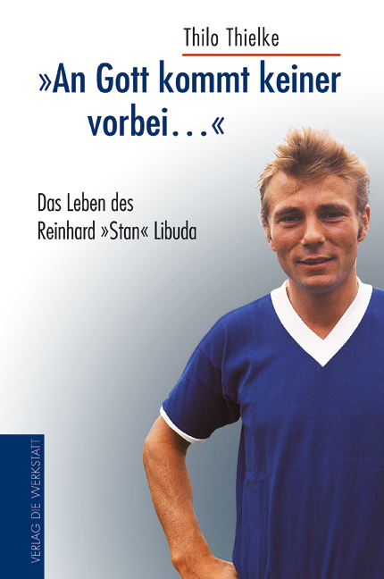 Cover: 9783895333774 | An Gott kommt keiner vorbei... | Das Leben des Reinhard Stan Libuda