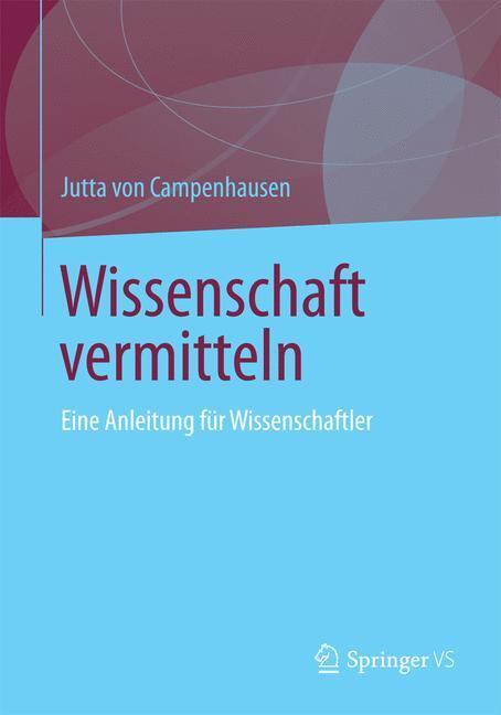 Cover: 9783531193601 | Wissenschaft vermitteln | Eine Anleitung für Wissenschaftler | Buch