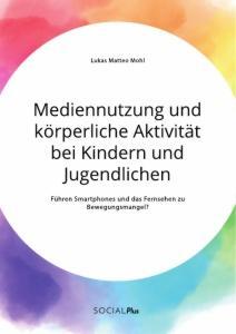 Cover: 9783963550539 | Mediennutzung und körperliche Aktivität bei Kindern und...