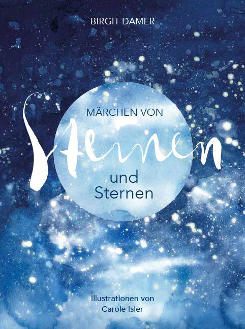 Cover: 9783775004022 | Märchen von Steinen und Sternen | Birgit Damer | Buch | 78 S. | 2020