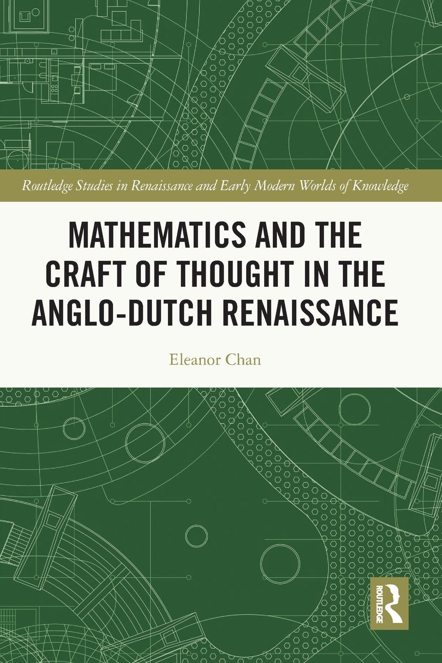 Cover: 9780367345341 | Mathematics and the Craft of Thought in the Anglo-Dutch Renaissance