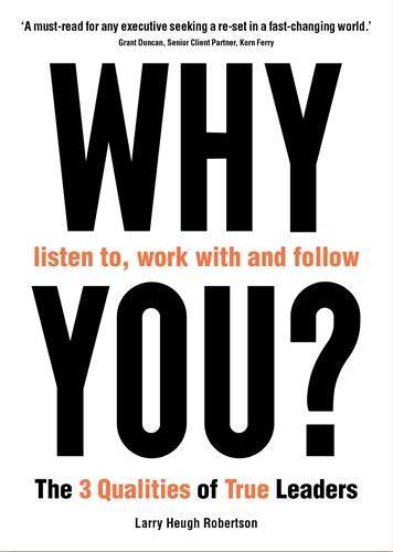 Cover: 9781800817517 | WHY listen to, work with and follow YOU? | Larry Heugh Robertson