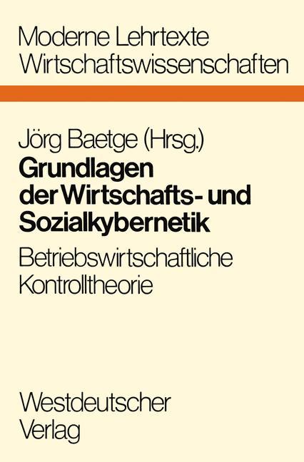 Cover: 9783531111988 | Grundlagen der Wirtschafts- und Sozialkybernetik | Jörg Baetge | Buch