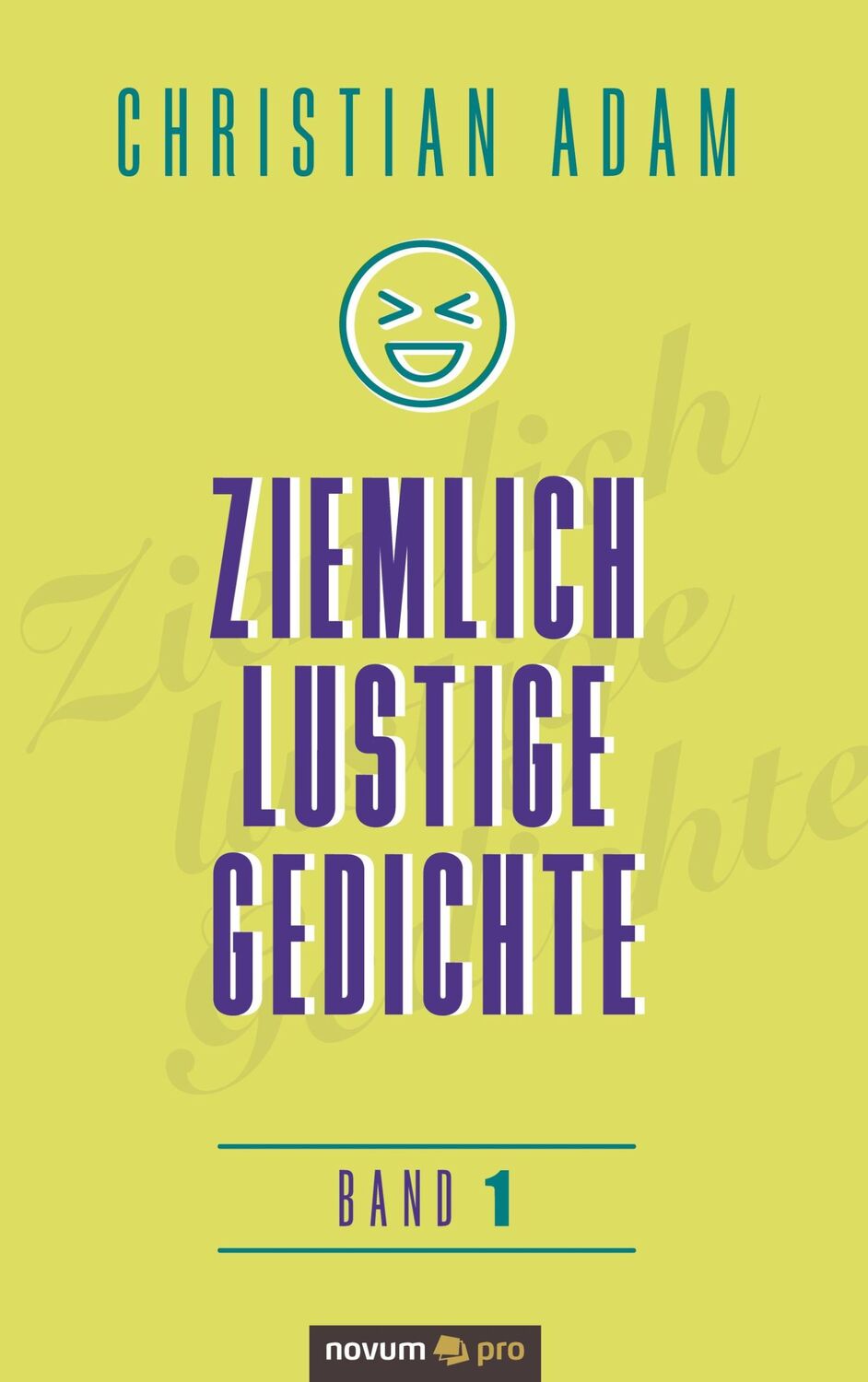 Cover: 9783991074564 | Ziemlich lustige Gedichte | Band 1 | Christian Adam | Taschenbuch