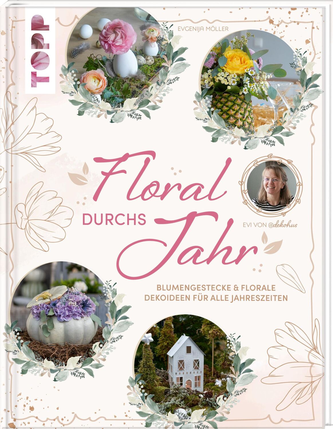 Cover: 9783735851208 | Floral durchs Jahr | Evgenija Möller | Buch | 128 S. | Deutsch | 2023