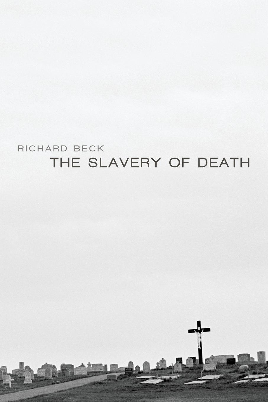 Cover: 9781620327777 | The Slavery of Death | Richard Beck | Taschenbuch | Englisch | 2013