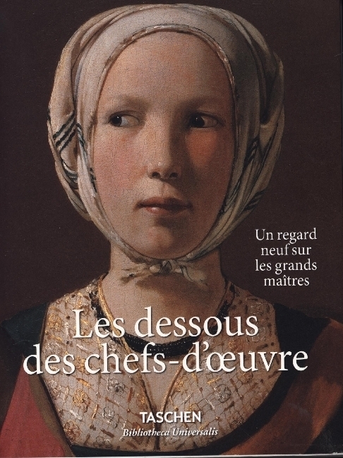 Cover: 9783836559256 | Les dessous des chefs-d'oeuvre. Un regard neuf sur les grands maîtres