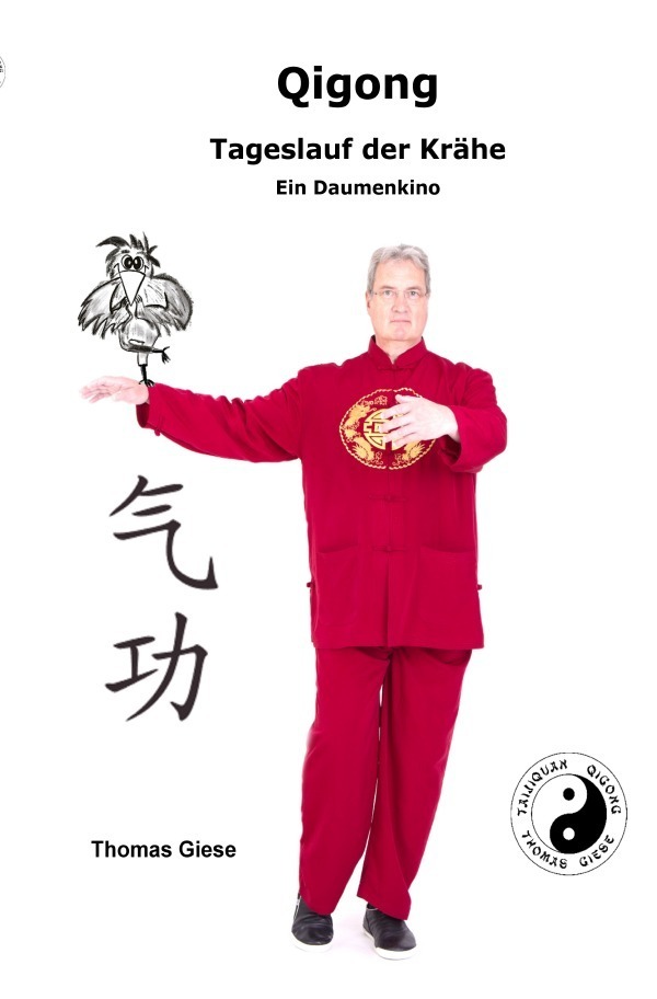 Cover: 9783758449727 | QIGONG Tageslauf der Krähe Ein Daumenkino | Thomas Giese | Taschenbuch