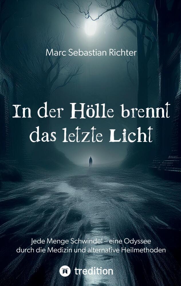 Cover: 9783384352804 | In der Hölle brennt das letzte Licht | Marc Sebastian Richter | Buch