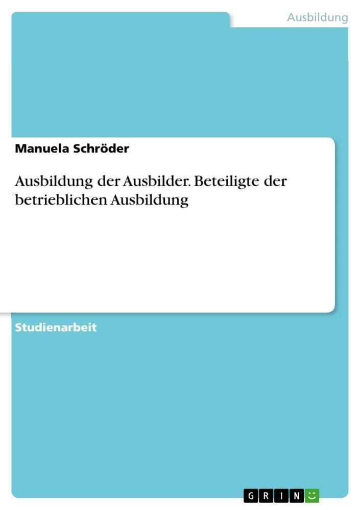 Cover: 9783389023167 | Ausbildung der Ausbilder. Beteiligte der betrieblichen Ausbildung