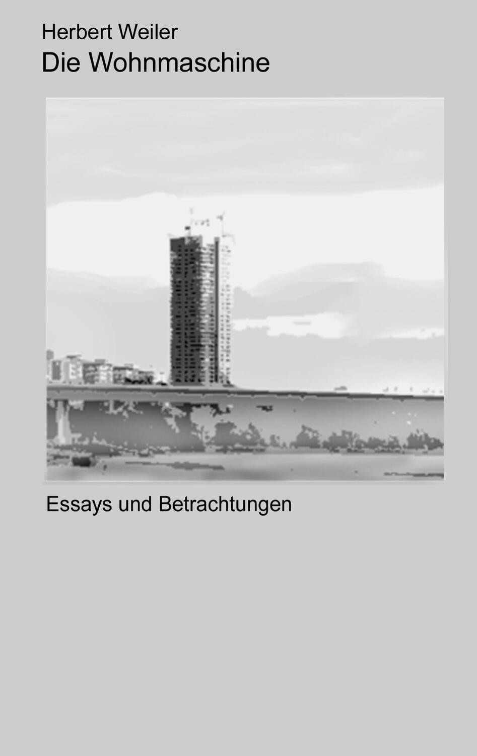 Cover: 9783753492285 | Die Wohnmaschine | Essays und Betrachtungen | Herbert Weiler | Buch