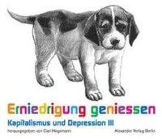 Cover: 9783895810657 | Erniedrigung geniessen | Kapitalismus und Depression III | Taschenbuch