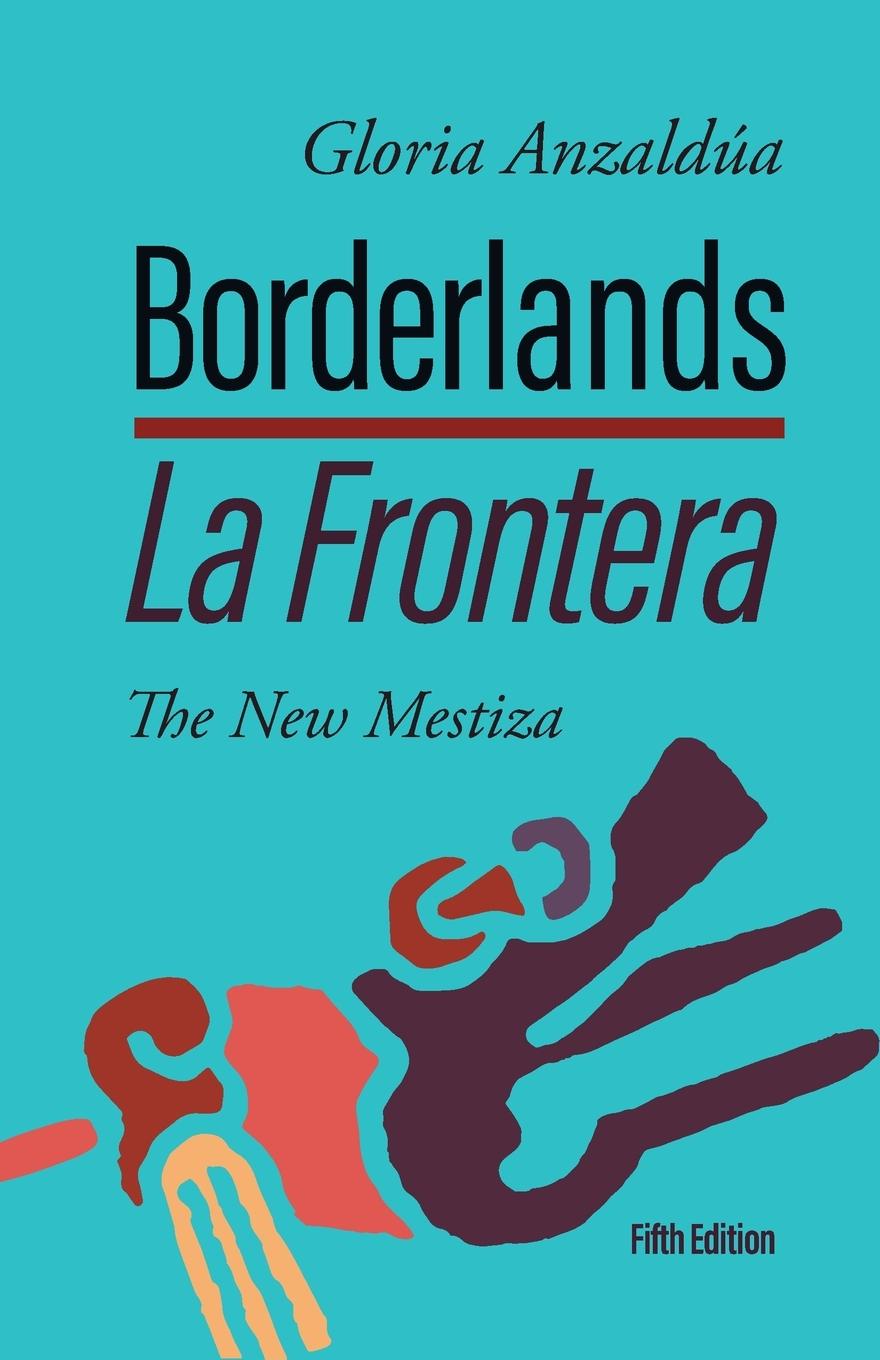 Cover: 9781951874025 | Borderlands / La Frontera, 5th Edition | The New Mestiza 5th Edition