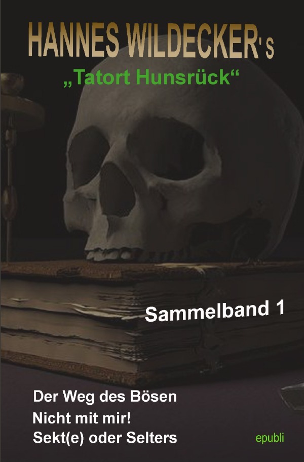 Cover: 9783748582731 | Hannes Wildecker's Tatort Hunsrück | Sammelband 1 | Hannes Wildecker