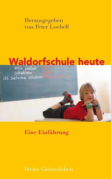 Cover: 9783772524714 | Waldorfschule heute | Eine Einführung | Peter Loebell | Buch | 396 S.