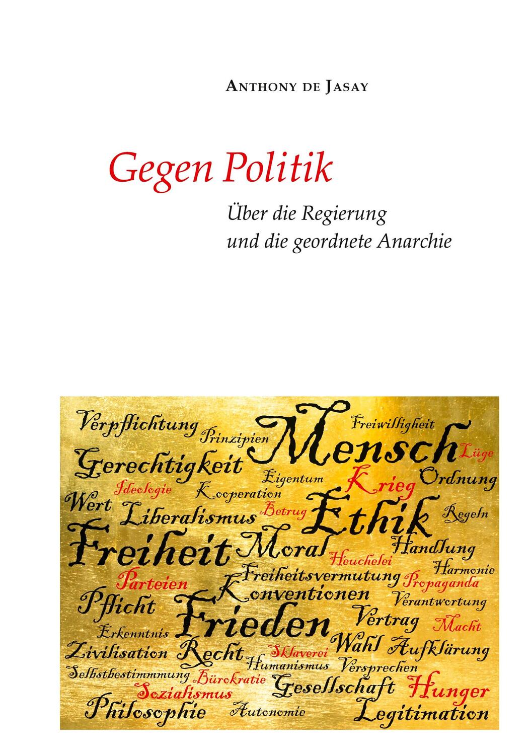 Cover: 9783347159419 | Gegen Politik | Über die Regierung und die geordnete Anarchie | Jasay