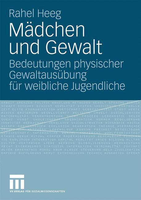 Cover: 9783531170268 | Mädchen und Gewalt | Rahel Heeg | Taschenbuch | Paperback | 320 S.