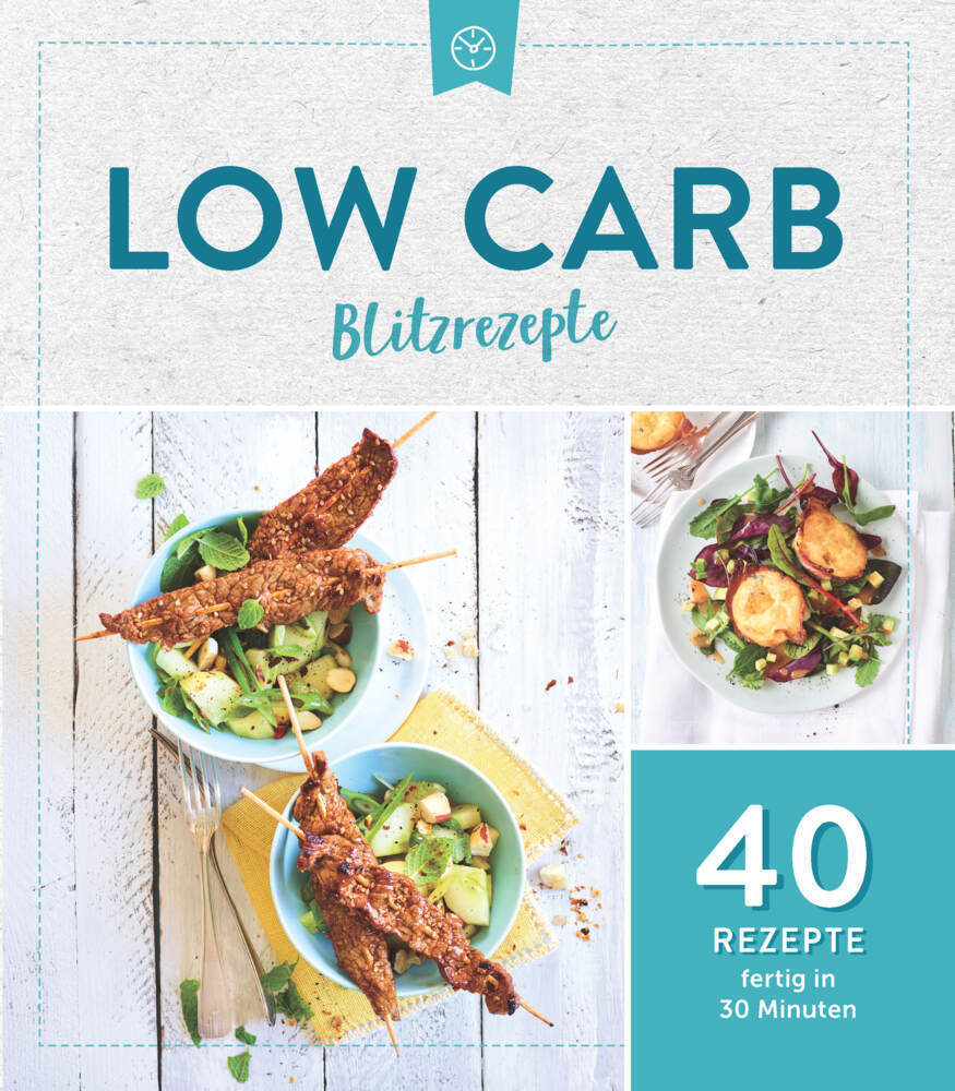 Cover: 9783625213376 | Low Carb Blitzrezepte | 40 Rezepte fertig in 30 Minuten | Taschenbuch