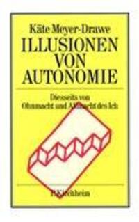 Cover: 9783874100342 | Illusionen von Autonomie | Diesseits von Ohnmacht und Allmacht des Ich