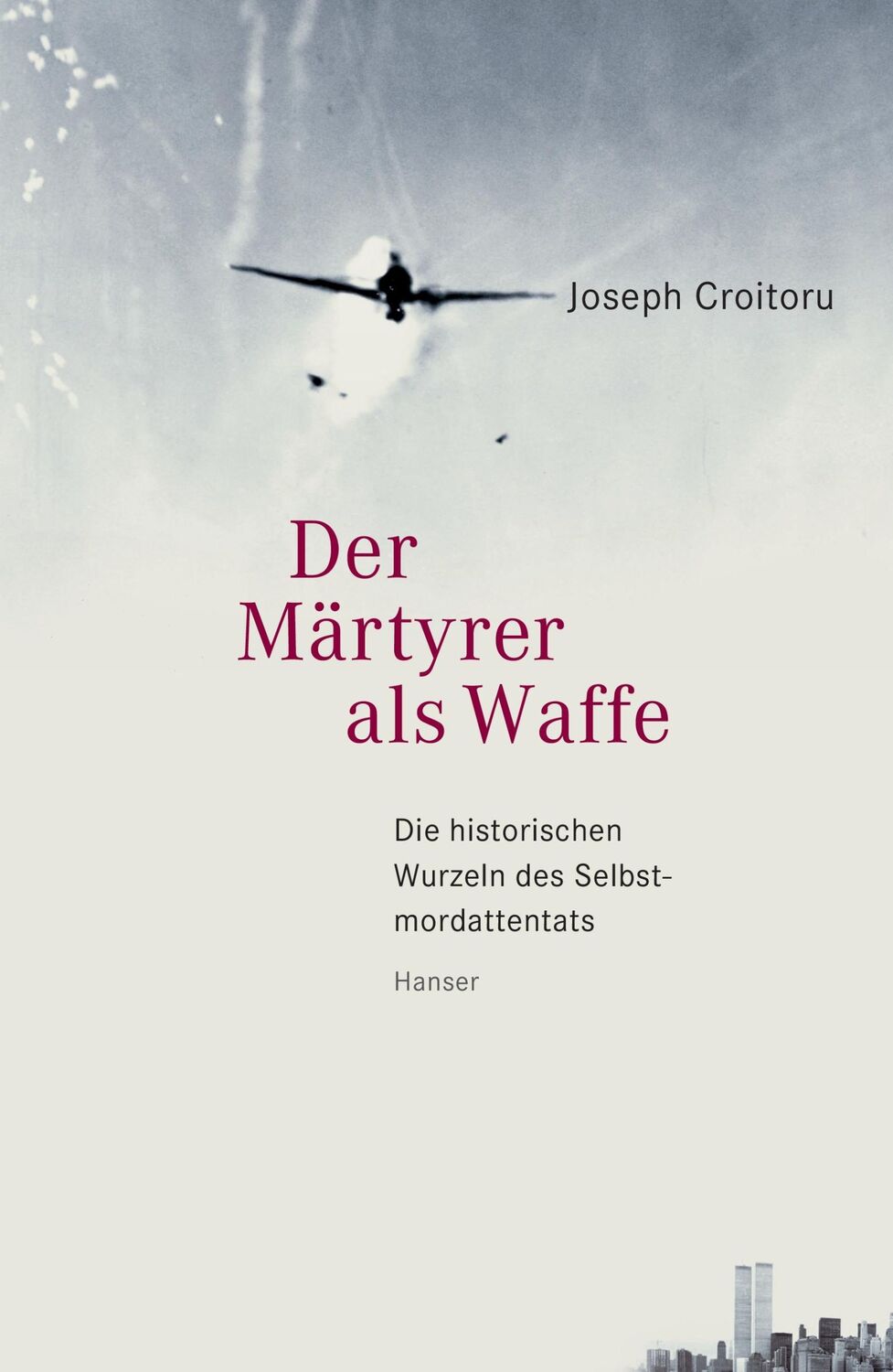 Cover: 9783446251496 | Der Märtyrer als Waffe | Joseph Croitoru | Taschenbuch | Paperback