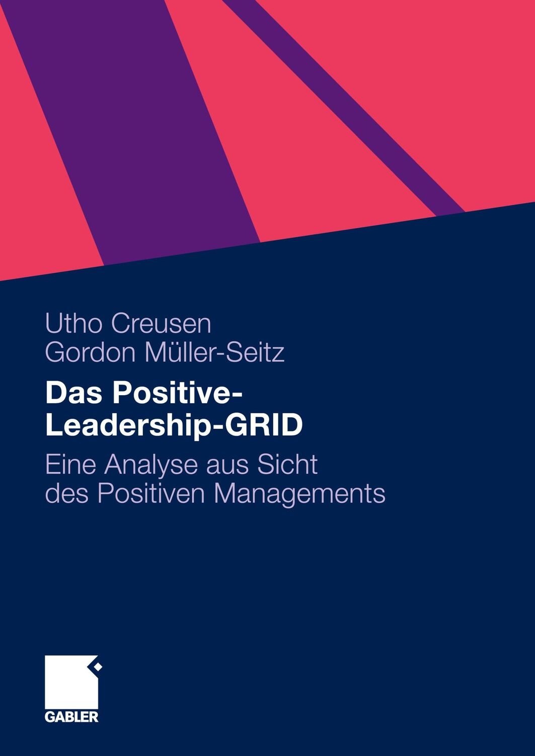 Cover: 9783834919489 | Das Positive-Leadership-GRID | Gordon Müller-Seitz (u. a.) | Buch | x