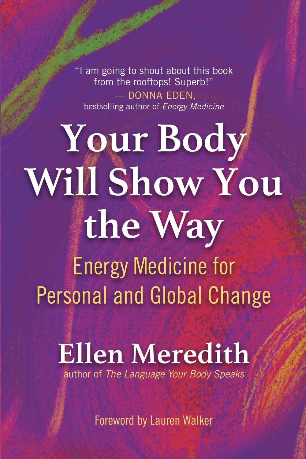 Cover: 9781608688227 | Your Body Will Show You the Way | Ellen Meredith | Taschenbuch | 2022