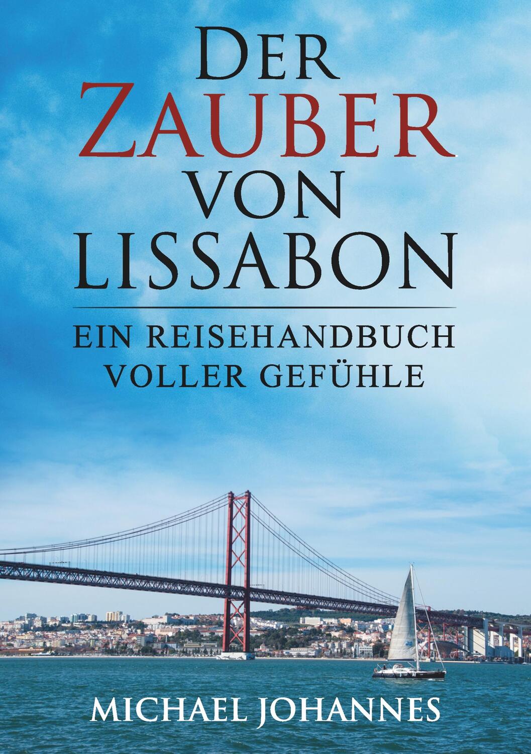 Cover: 9783749778218 | Der Zauber von Lissabon | Ein Reisehandbuch voller Gefühle | Johannes