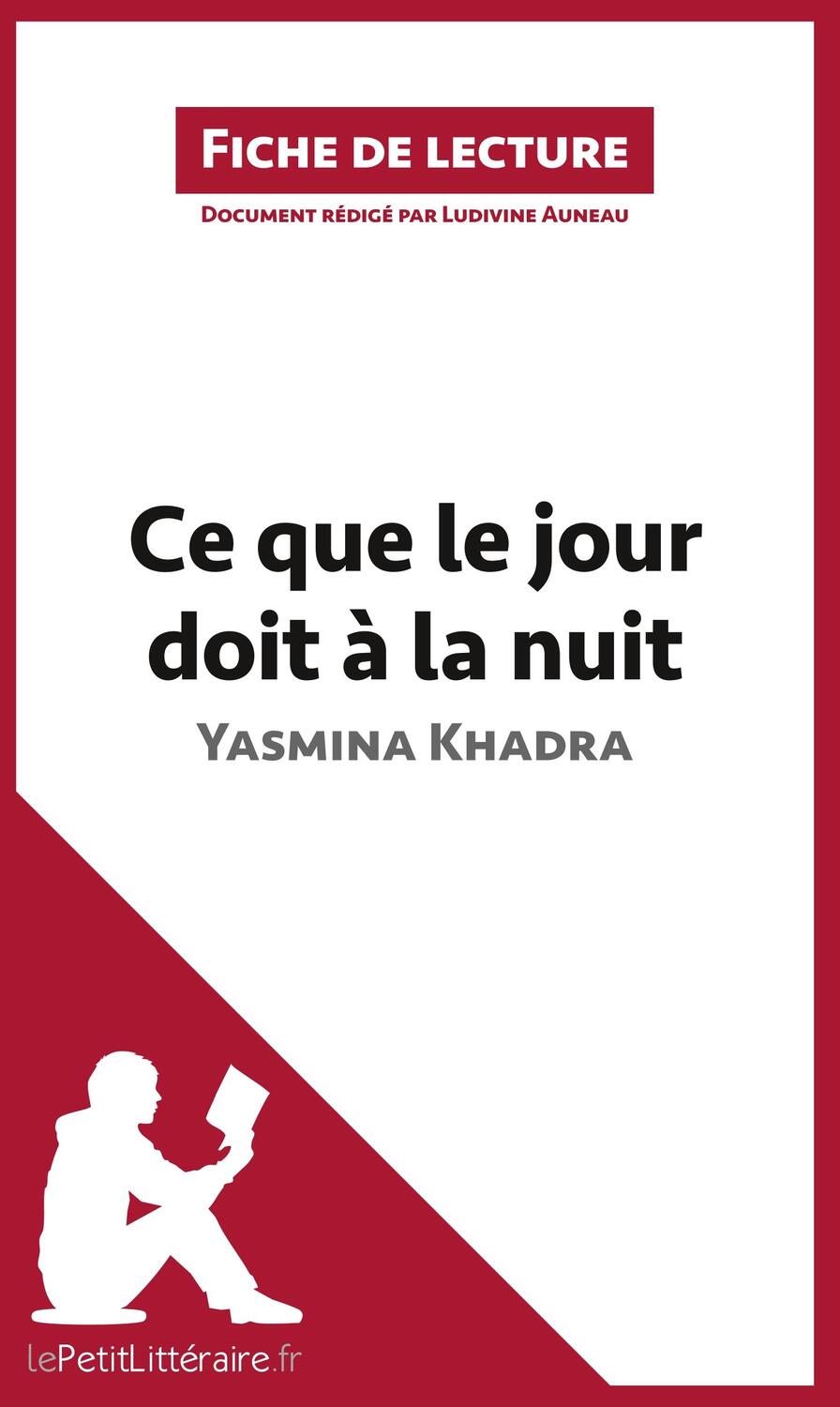 Cover: 9782806265593 | Ce que le jour doit à la nuit de Yasmina Khadra (Fiche de lecture)