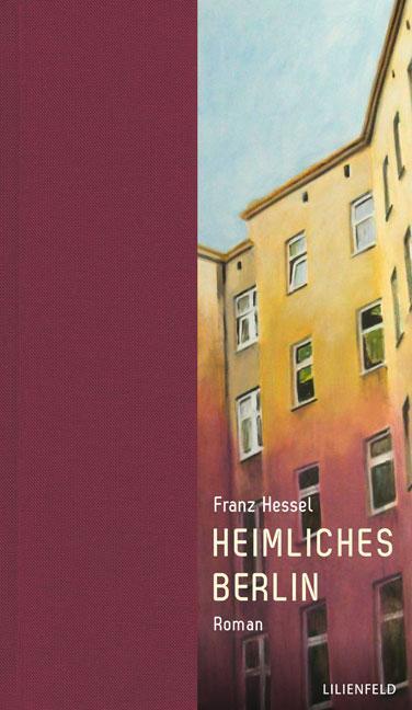 Cover: 9783940357236 | Heimliches Berlin | Franz Hessel | Buch | Lilienfeldiana | 152 S.