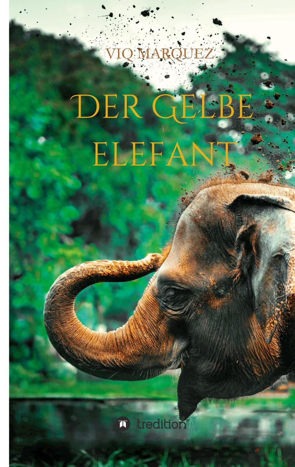 Cover: 9783347241466 | DER GELBE ELEFANT | Viq Marquez | Buch | HC runder Rücken kaschiert