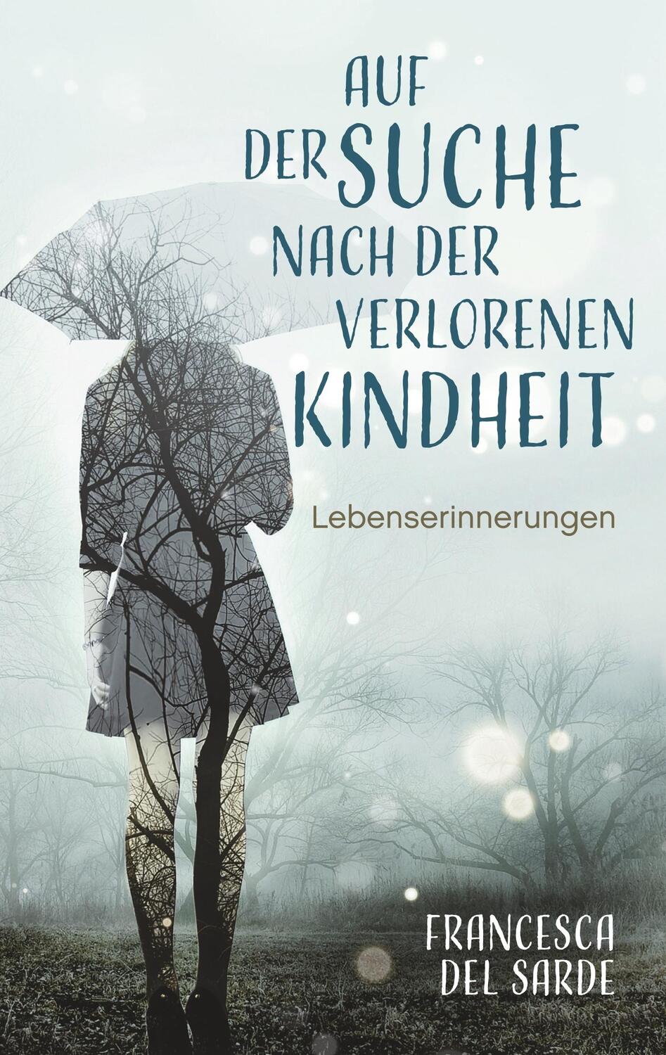 Cover: 9783748196334 | Auf der Suche nach der verlorenen Kindheit | Lebenserinnerungen | Buch