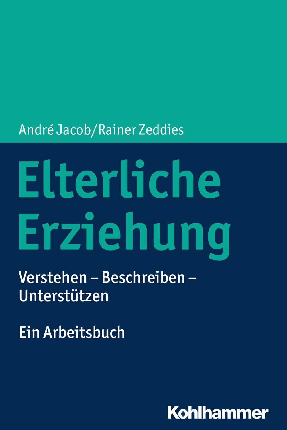 Cover: 9783170337800 | Elterliche Erziehung | André Jacob (u. a.) | Taschenbuch | 227 S.