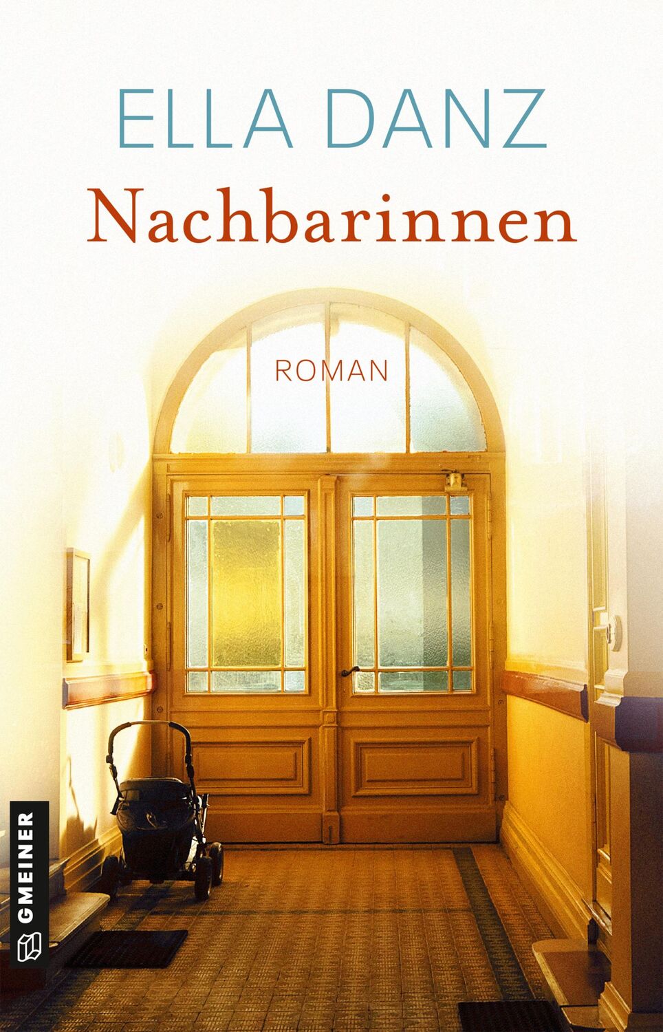 Cover: 9783839207437 | Nachbarinnen | Roman | Ella Danz | Taschenbuch | 320 S. | Deutsch