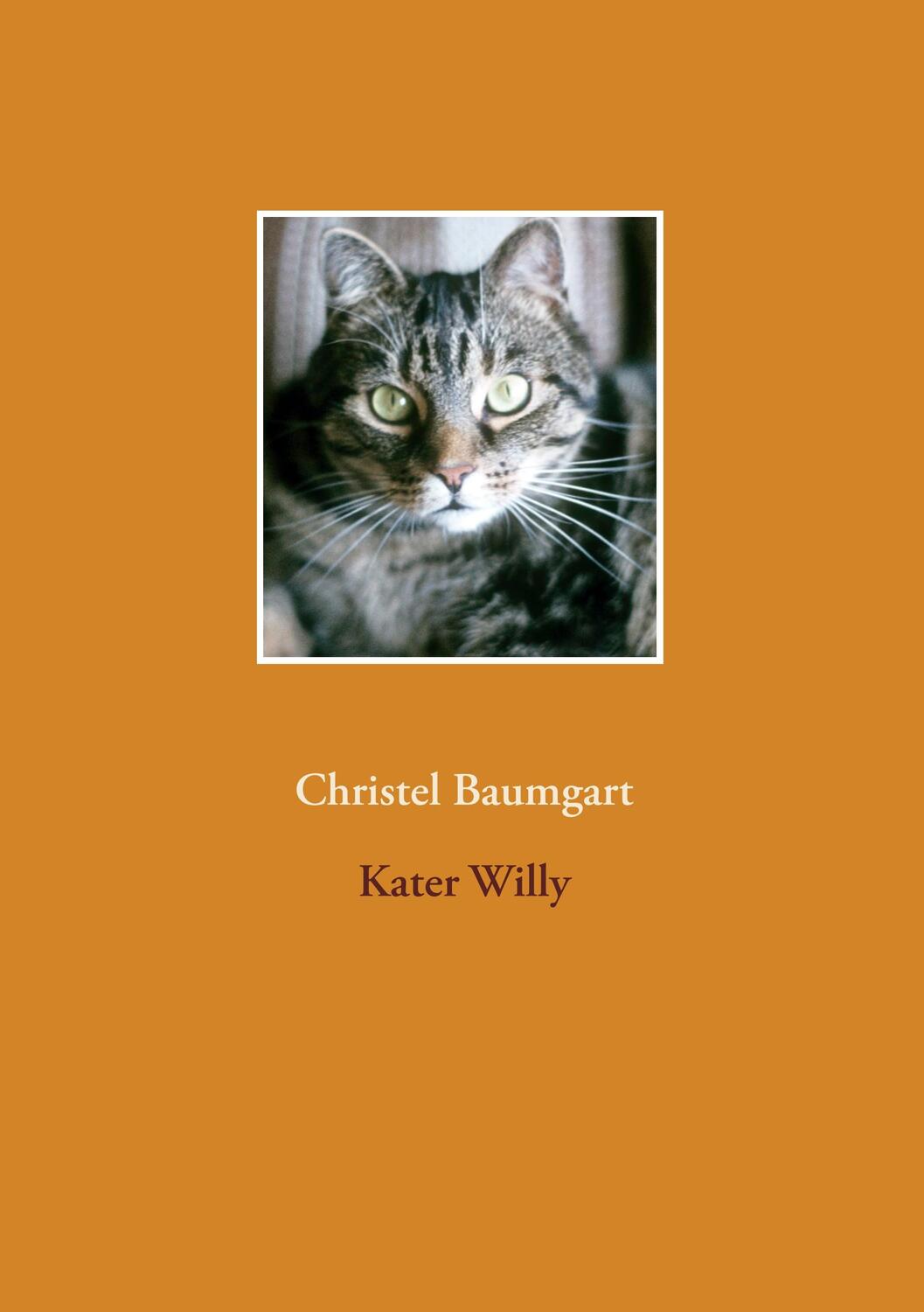 Cover: 9783748144229 | Kater Willy | Christel Baumgart | Taschenbuch | Books on Demand