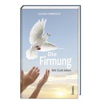 Cover: 9783746246864 | Die Firmung | Mit Gott leben | Guido Erbrich | Taschenbuch | 96 S.