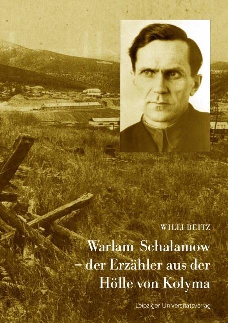 Cover: 9783865837325 | Warlam Schalamow - der Erzähler aus der Hölle von Kolyma | Willi Beitz