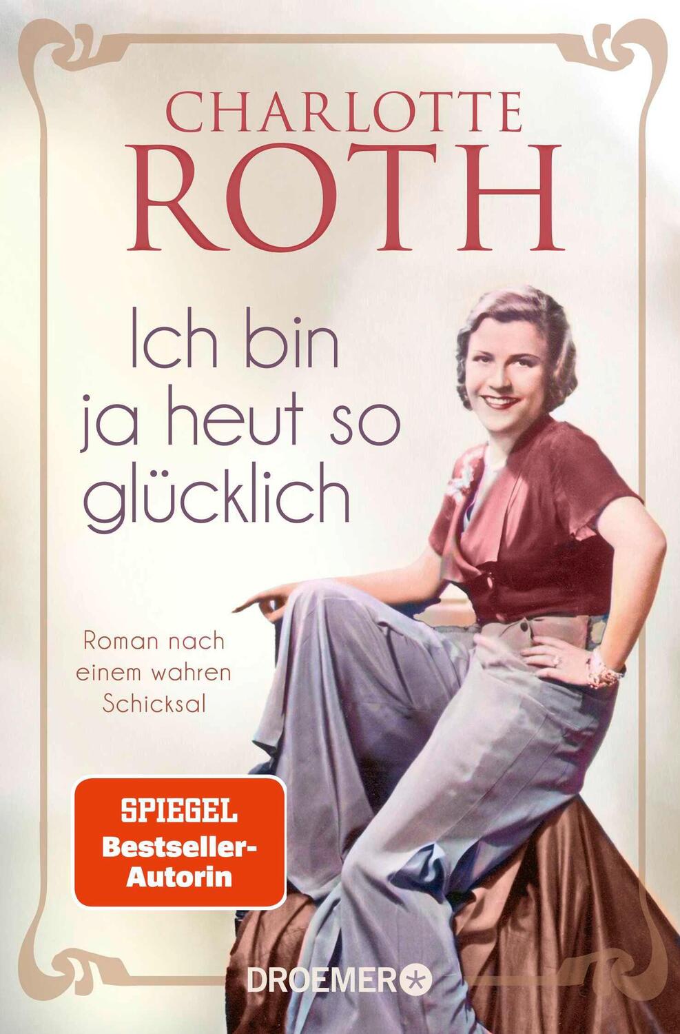 Cover: 9783426307526 | Ich bin ja heut so glücklich | Charlotte Roth | Taschenbuch | 416 S.