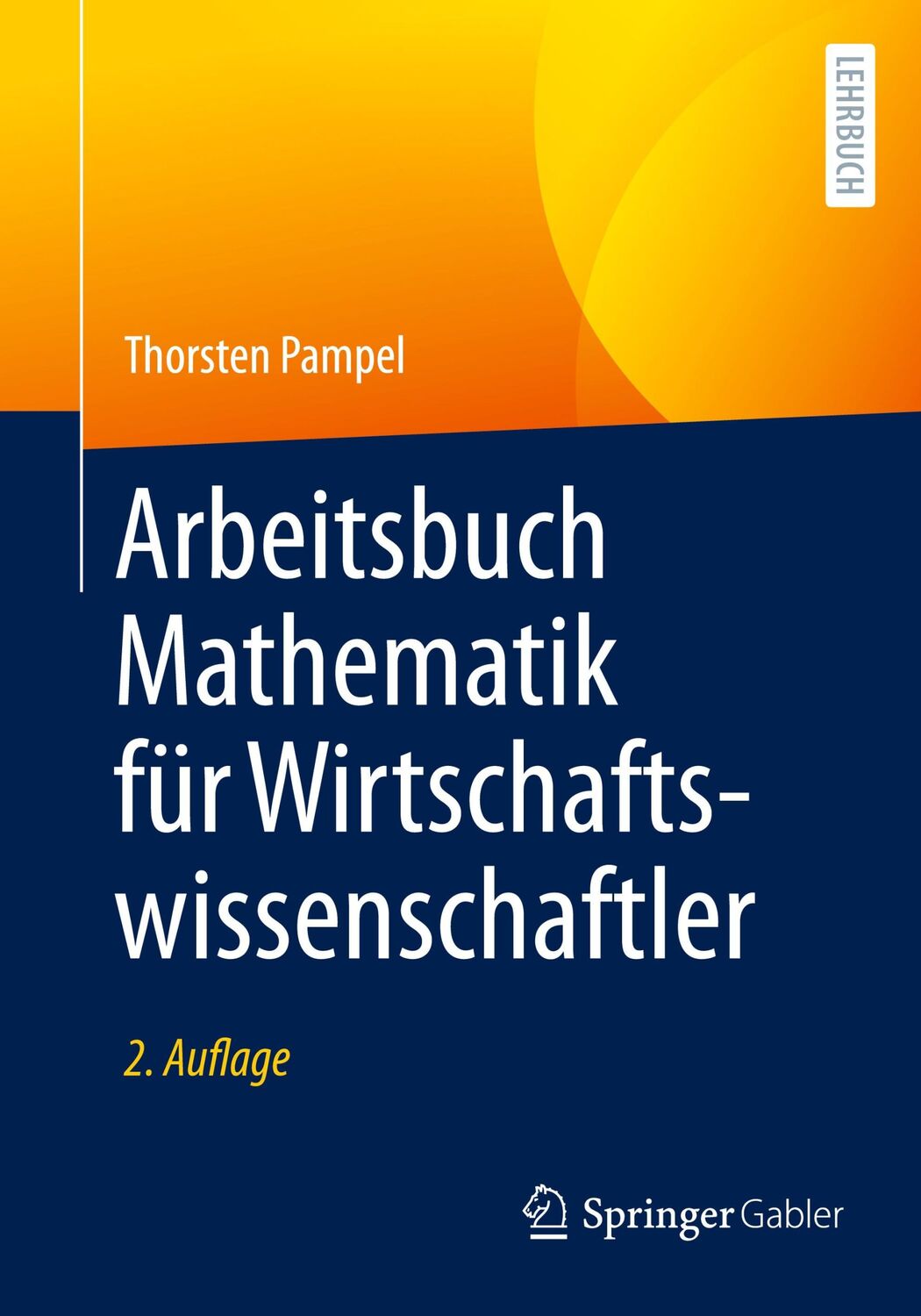 Cover: 9783662681992 | Arbeitsbuch Mathematik für Wirtschaftswissenschaftler | Pampel | Buch